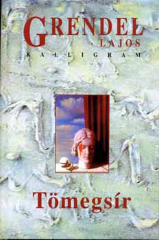 Grendel Lajos - Tömegsír