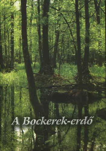 Bartha Dnes s Vidki Rbert  (szerk.) - A Bockerek-erd
