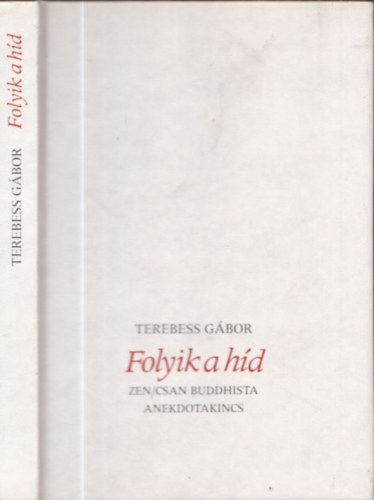 Terebess G�bor - Folyik a h�d (zen/csan buddhista anekdotakincs)