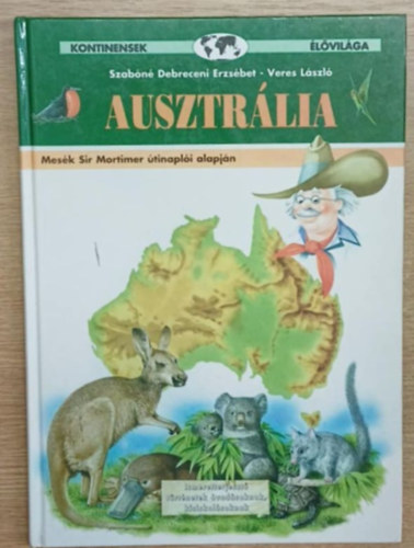 Graf.: Veres Lszl Szabn Debreceni Erzsbet - Ausztrlia - MESK SIR MORTIMER TINAPLI ALAPJN --- Veres Lszl rajzaival (Kontinensek lvilga)