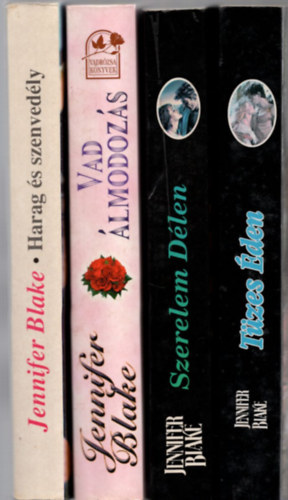 Jennifer Blake - 4 db Jennifer Blake k�nyv: Harag �s szenved�ly +Vad �lmodoz�s +Szerelem d�len +T�zes �den.
