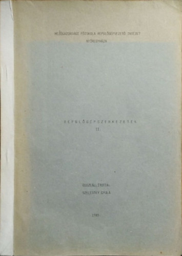 Szelestey Gyula - Rep�l�g�pszerkezetek II.