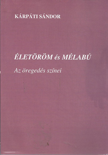 K�rp�ti S�ndor - �let�r�m �s m�lab� - Az �reged�s sz�nei