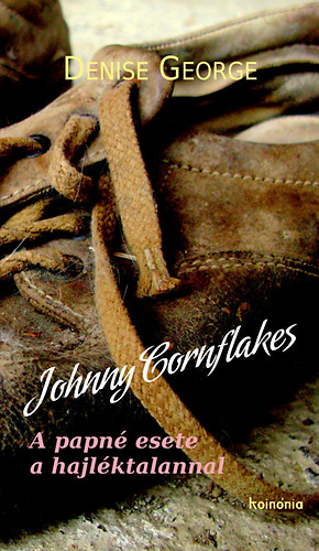 Denise George - Johnny Cornflakes - A papn� esete a hajl�ktalannal