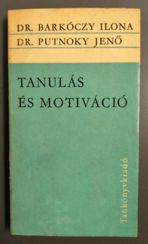 Dr. Dr Putnoky Jen Barkczy Ilona - Tanuls s motivci (Pedaggusok szmra)