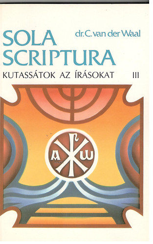 dr.C. van der Waal - Sola scriptura, kutasstok az rsokat III. Smuel-Eszter