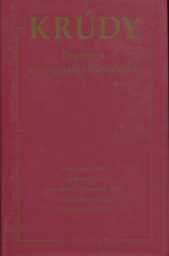 Kr�dy Gyula �sszegy�jt�tt m�vei 12. - Reg�nyek �s nagyobb elbesz�l�sek 7.