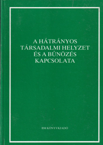 A hátrányos társadalmi helyzet és a bűnözés kapcsolata