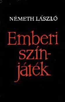 Németh László - Emberi színjáték I-II.