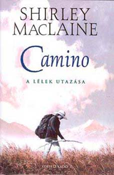 Shirley MacLaine - Camino - A l�lek utaz�sa