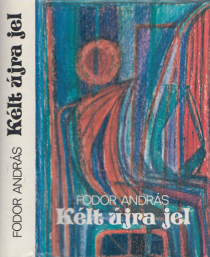 Fodor András - Kélt újra jel (válogatott versek 1947-1977) (dedikált)