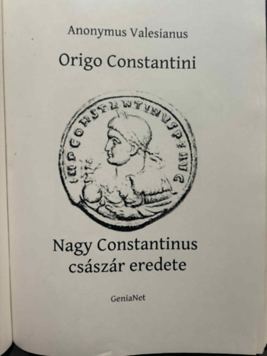 Kiss Magdolna - Polg�r Tam�s - Anonymus Valesianus - Origo Constantini  - Nagy Constantinus cs�sz�r eredete