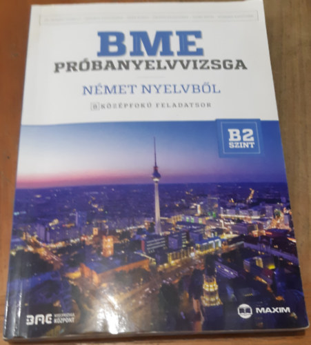 Besznyk Rita, Harmath gnes, Kiszely Zoltn, Kozma Katalin - BME prbanyelvvizsga angol nyelvbl - 8 kzpfok feladatsor - B2 szint (CD mellklettel)