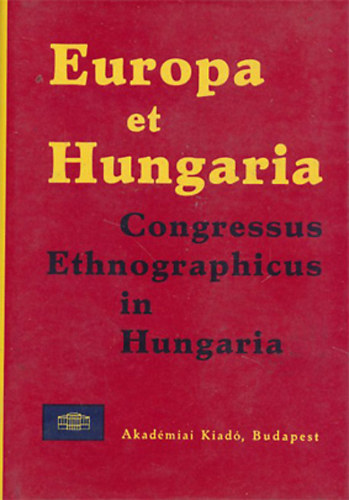 Akad�miai Kiad� - Europa et Hungaria: Congressus ethnographicus in Hungaria