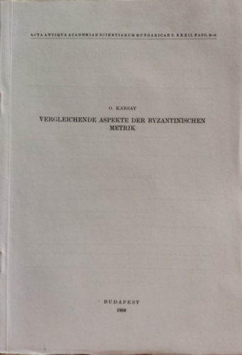 Karsay Orsolya  (szerk.) - Vergleichende Aspekte der Byzantinischen Metrik