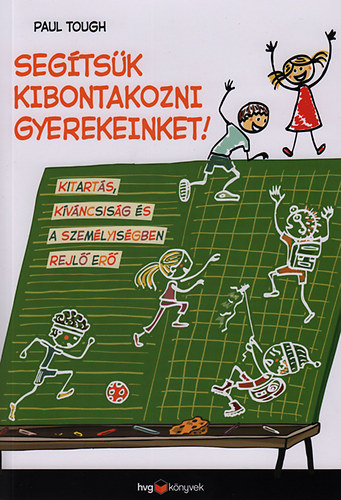 Paul Tough - Seg�ts�k kibontakozni gyerekeinket!