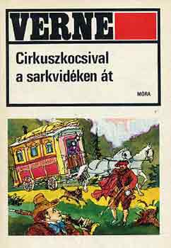 Verne Gyula - Cirkuszkocsival a sarkvid�ken �t