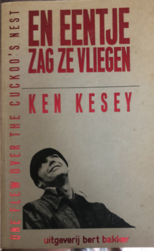Bert Koning Ken Kesey - Szll a kakukk fszkre - En ntje zag ze vliegen - holland