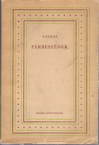 Galileo Galilei - Prbeszdek a kt legnagyobb vilgrendszerrl, a ptolemaioszirl s a kopernikusirl