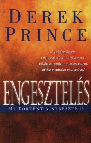 Derek Prince - Engesztel�s - Mi t�rt�nt a kereszten?