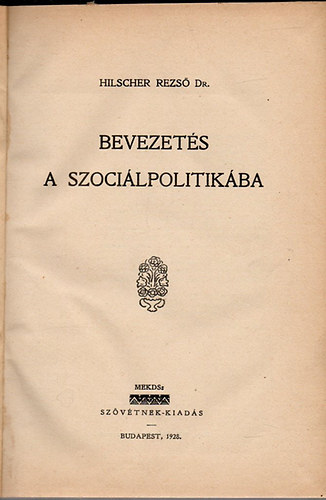 Hilscher Rezső dr. - Bevezetés a szociálpolitikába