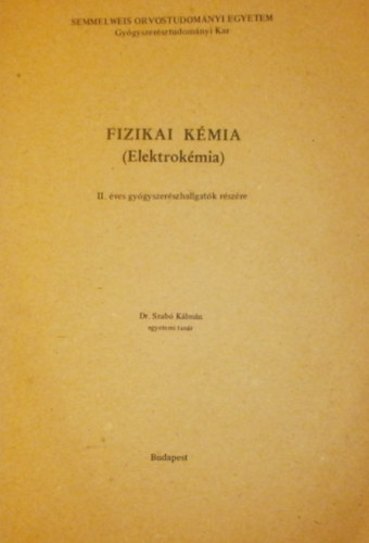 Dr. Szab� K�lm�n - Fizikai k�mia (Elektrok�mia)