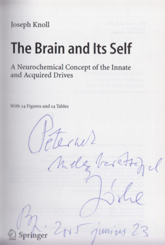 Joseph Knoll - The Brain and Its Self - A Neurochemical Concept of the Innate and Acquired Drives (Dediklt)