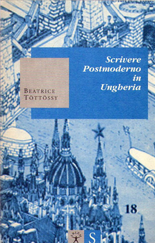 Beatrice Töttössy - Scrivere Postmoderno in Ungheria