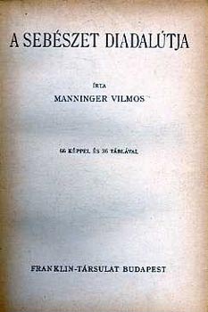 Manninger Vilmos - A seb�szet diadal�tja
