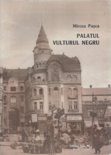 Mircea Pasca - Palatul Vulturul Negru
