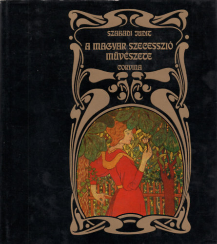Szabadi Judit - A magyar szecesszi mvszete