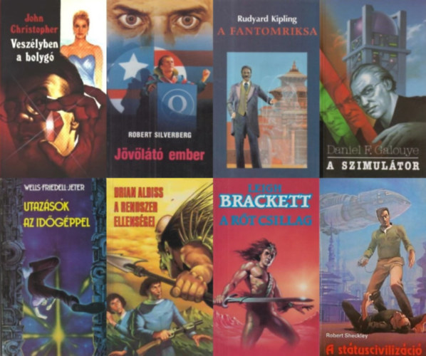 John Christopher, Robert Sheckley, H. G. Wells Egon Friedell K. W. Jeter, Daniel F. Galouye, Brackett Leigh, Brian Aldiss, Robert Silverberg - 8 db sci-fi regény a Galaktika Baráti Kör Könyvklub könyveiből: Veszélyben a bolygó + A státuscivilizáció + Utazások az időgéppel + A szimulátor + A rőt csillag + A Rendszer ellenségei + A fantomriksa + Jövőlátó ember