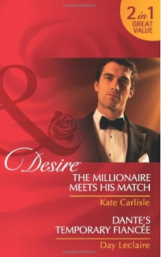 Kate Carlisle - The Millionaire Meets His Match / Dante's Temporary Fiancée