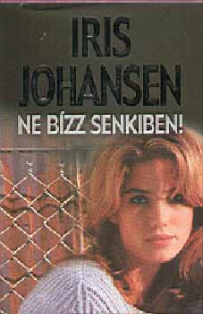 Iris Johansen - Ne bzz senkiben!