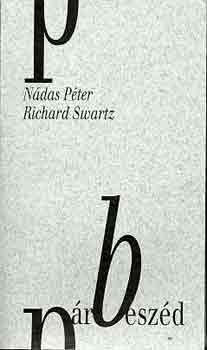 Nádas Péter-Richard Swartz - Párbeszéd