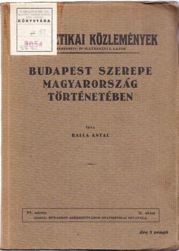 Budapest szerepe Magyarorsz�g t�rt�net�ben (Statisztikai k�zlem�nyek 77. k�tet, 2. sz�m)