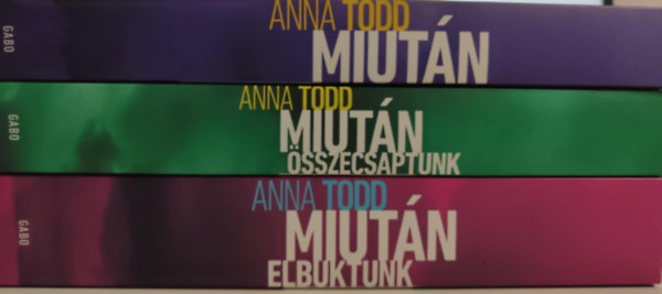 Anna Todd - Miutn + Miutn sszecsaptunk + Miutn elbuktunk (3 knyv)