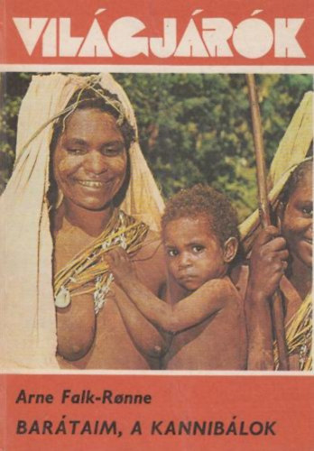 Arne Falk-Ronne - Bartaim, a kanniblok. Kkorszak a XX. szzadban (Vilgjrk 155.)