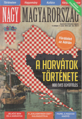 Nagy Mikl�s Mih�ly  (szerk.) - Nagy Magyarorsz�g 2013. ny�r (Konzervat�v t�rt�nelmi magazin)