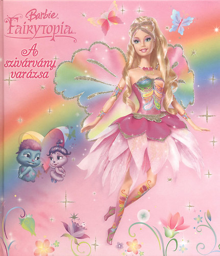 Judy Katschke - A szivrvny varzsa (Barbie Fairytopia)