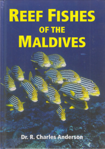 Dr. R. Charles Anderson - Reef Fishes of the Maldives