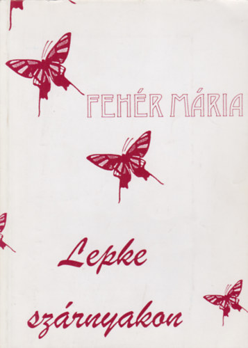 Feh�r M�ria - Lepke sz�rnyakon