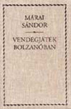 Mrai Sndor - Vendgjtk Bolzanban - Vszonkts