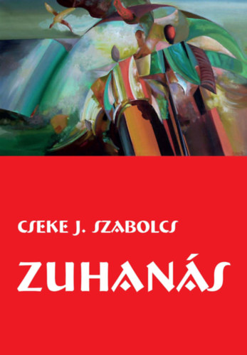 Cseke J. Szabolcs - Zuhan�s