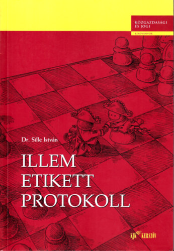Sille Istv�n Dr. - Illem, etikett, protokoll