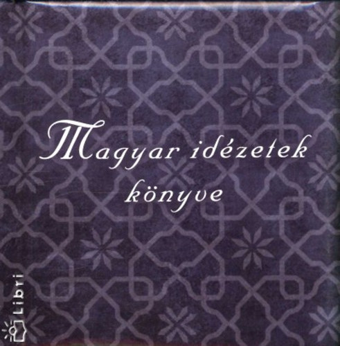 Erki Edit  (szerk.) - Magyar idzetek knyve
