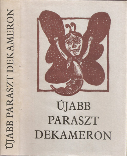 Szerkesztő Nagy Olga Varga Katalin Grafikus Keresztes Dóra - Paraszt Dekameron Válogatás széki tréfákból és elbeszélésekből (Fekete-fehér egész oldalas ábrákkal illusztrált.)