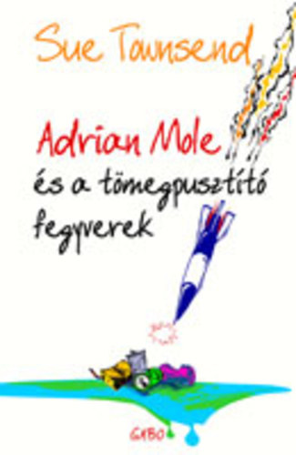 Sue Townsend - Adrian Mole s a tmegpusztt fegyverek