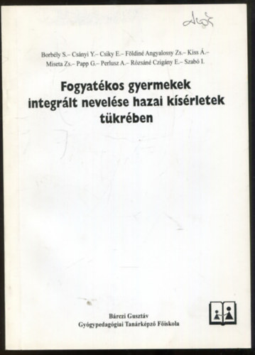 Perlusz Andrea - Fogyatkos gyermekek integrlt nevelse hazai ksrletek tkrben