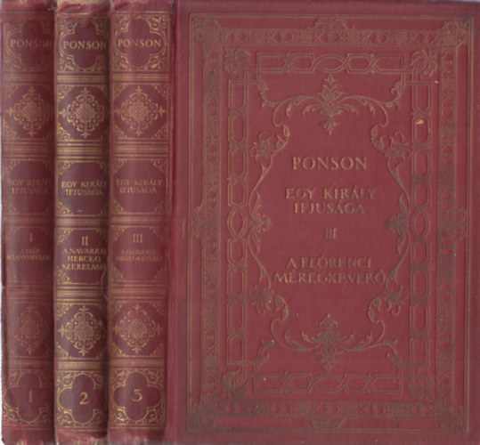 Ponson Du Terrail - Egy kir�ly ifj�s�ga I-III.